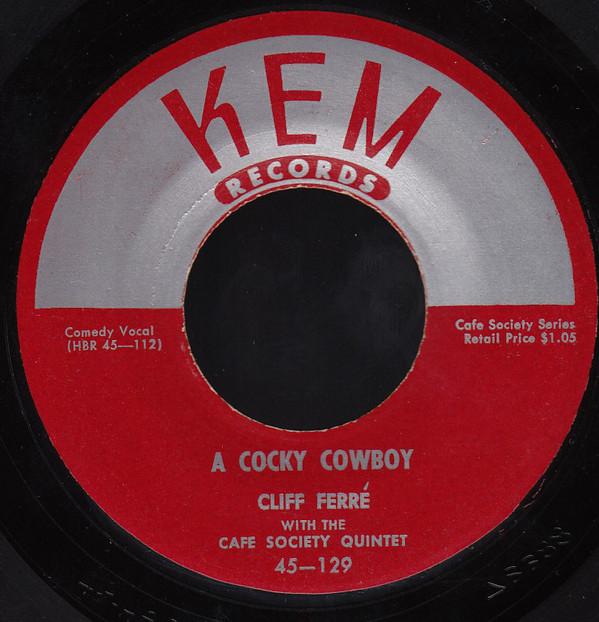 7-дюймовая пластинка КЛИФФ ФЕРР?, THE CAFE SOCIETY QUINT - Наглый ковбой / Дом с огнем 45129 Kem Records US Поп Б/У