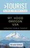 Книга Greater Than a Tourist- Mt. Hood Oregon USA : 50 Travel Tips from a Local : 60