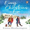 Every Christmas Eve by Emma Heatherington Paperback Book 9781804953372