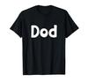 Cute Modern, Comic-Style White Font: First Name Dod T-Shirt