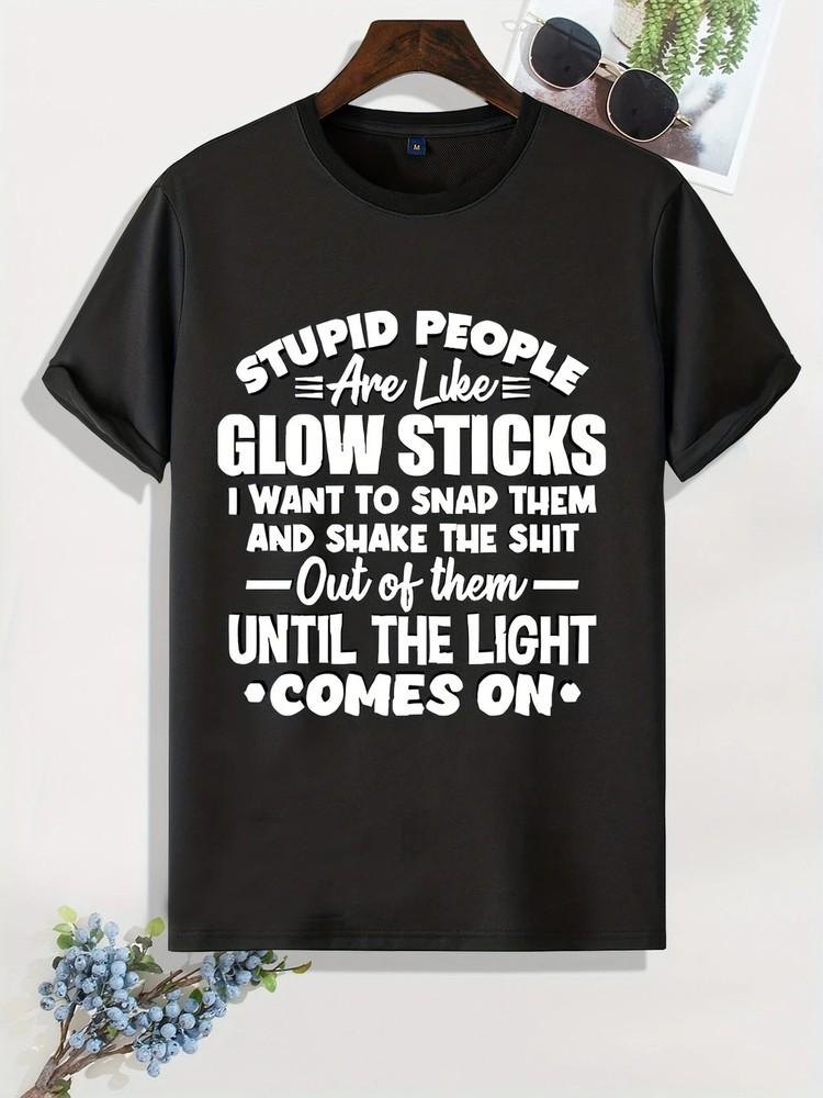 Stupid People Is like Glow Sticks Print Men039;s Casual Sports T-ShirtsComfortab Unisex T-Shirt