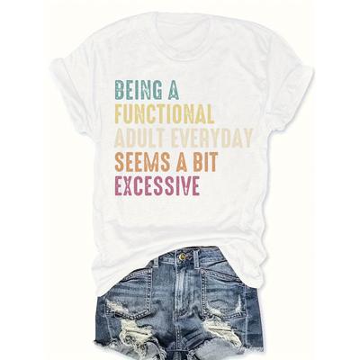 Быть функциональным взрослым кажется чрезмерным" Смешная цитата Графическая футболка: Винтажный белый повседневный топ с короткими рукавами
