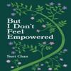 But I Dont Feel Empowered by Suri Chan Paperback Book 9781524892241
