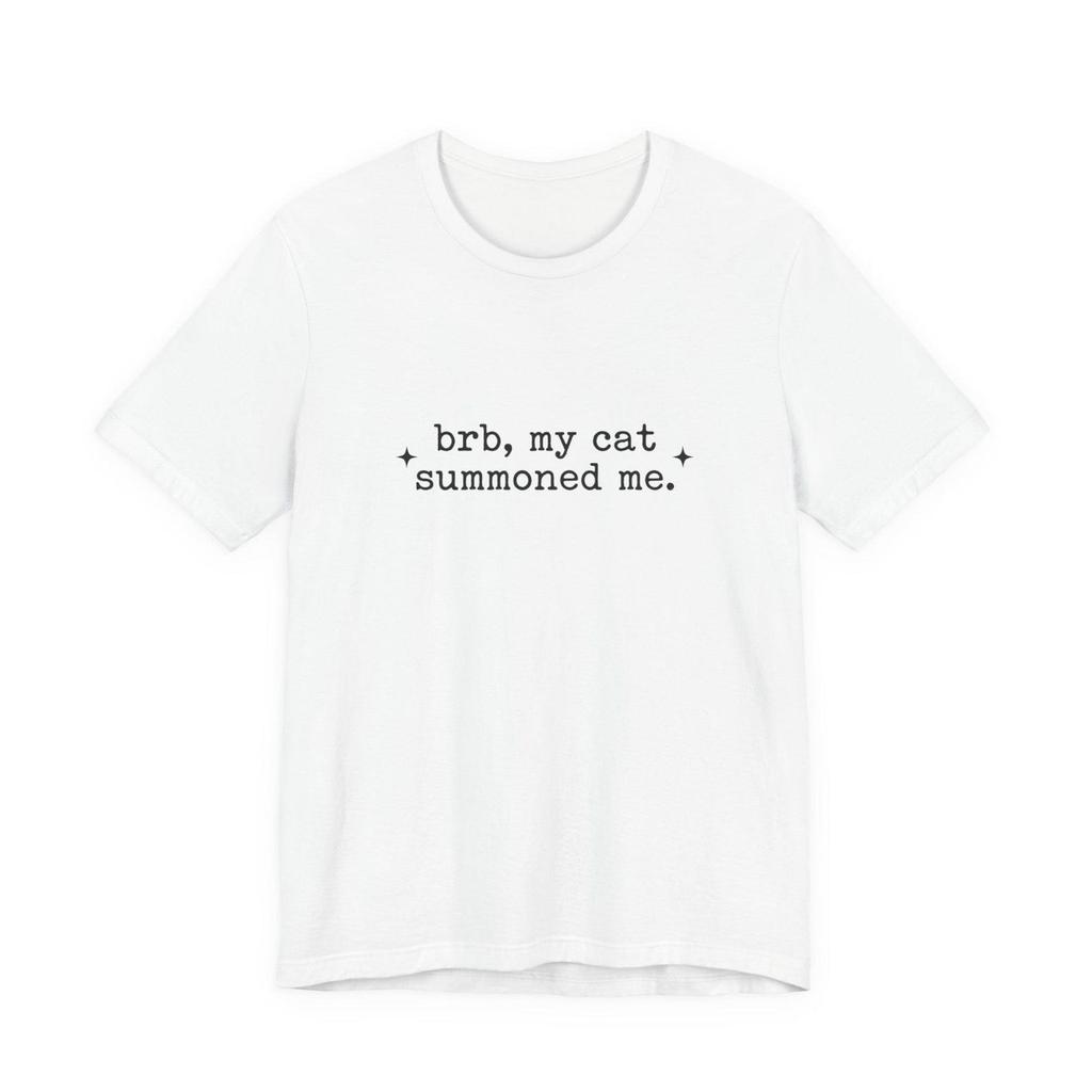 brb my cat summoned me T-Shirt and kids shirt | Cat-Centric Novelty, Witchy Cat Tee