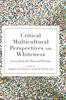 Книга Critical Multicultural Perspectives On Whiteness : Views from the Past and Present : 5