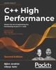 Книга C++ High Performance : Master the Art of Optimizing the Functioning of Your C++ Code