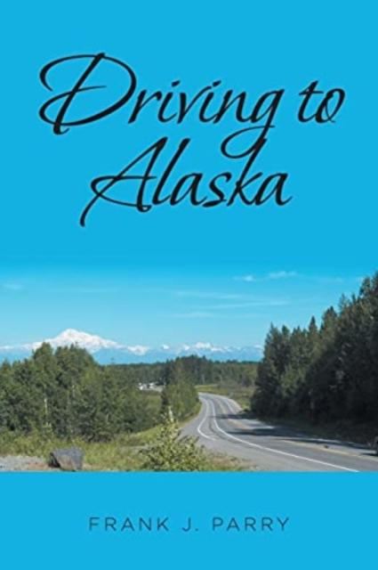 The Driving To Alaska Book