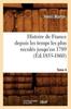 Книга Histoire De France Depuis Les Temps Les Plus Recules Jusqu'en 1789. Tome 4 (Ed.1855-1860)
