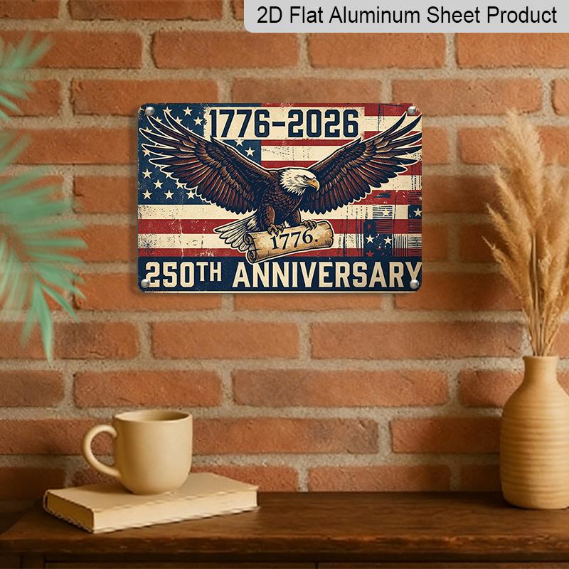 Плоский 2D, 1 шт. Алюминиевый знак "250-летие 1776-2026" Белоголовый орлан, 12x8 дюймов - Патриотический флаг США и Винтажный дизайн орла, Металл ко Дню независимости