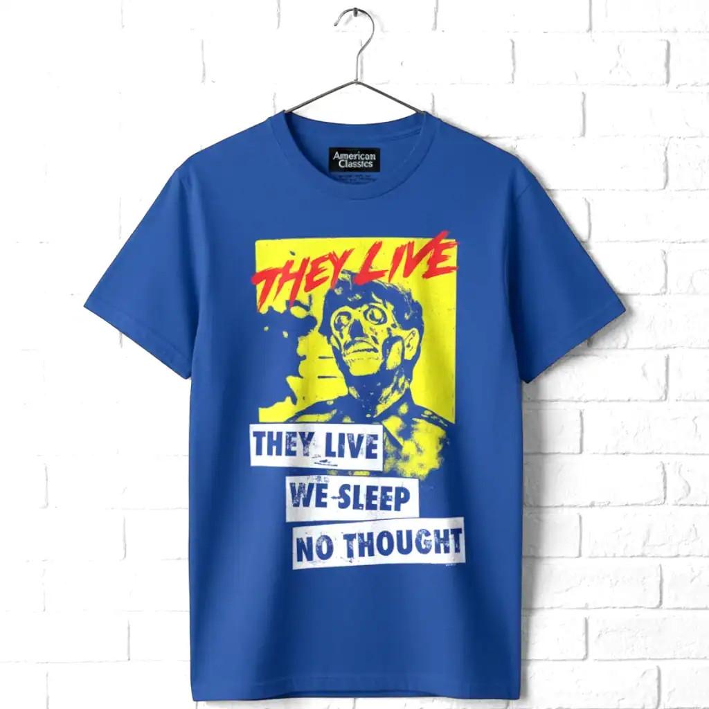 They Live We Sleep No Thought Men's T Shirt
