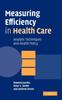 The Measuring Efficiency In Health Care : Analytic Techniques and Health Policy Book