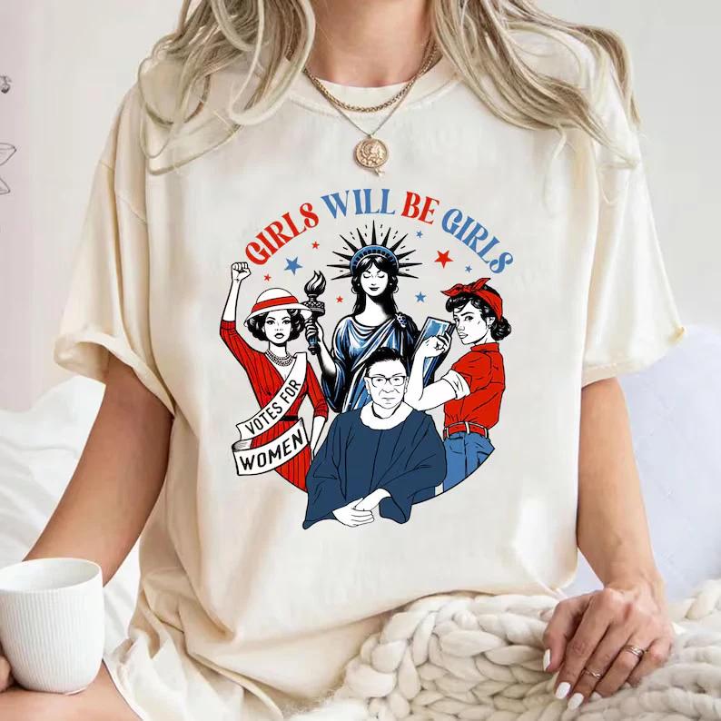 Girls Will Be Girls Shirt Patriotic Feminist 4th Of July Tee T Shirt
