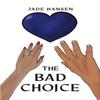 The Bad Choice by Jade Hansen Paperback Book 9781398478886