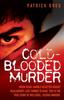 Книга Cold-Blooded Murder : When Pearl Gamble Rejected Robert McGladdery, Lust Turned To Rage. This Is the True Story of Her Cruel, Vicious Murder