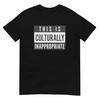 This Is Culturally Inappropriate Shirt, Humorous Unisex Tee, Statement Clothing for Adults, Funny Gift for Friends