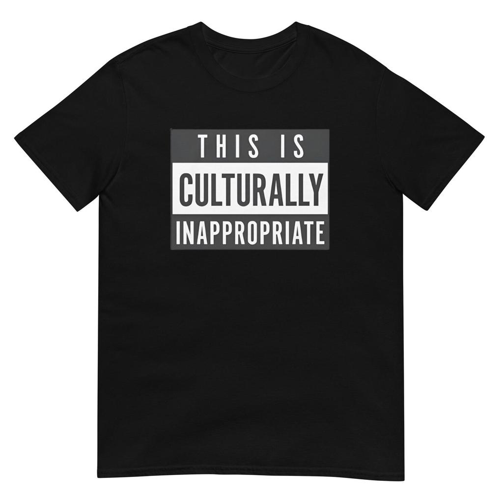 This Is Culturally Inappropriate Shirt, Humorous Unisex Tee, Statement Clothing for Adults, Funny Gift for Friends