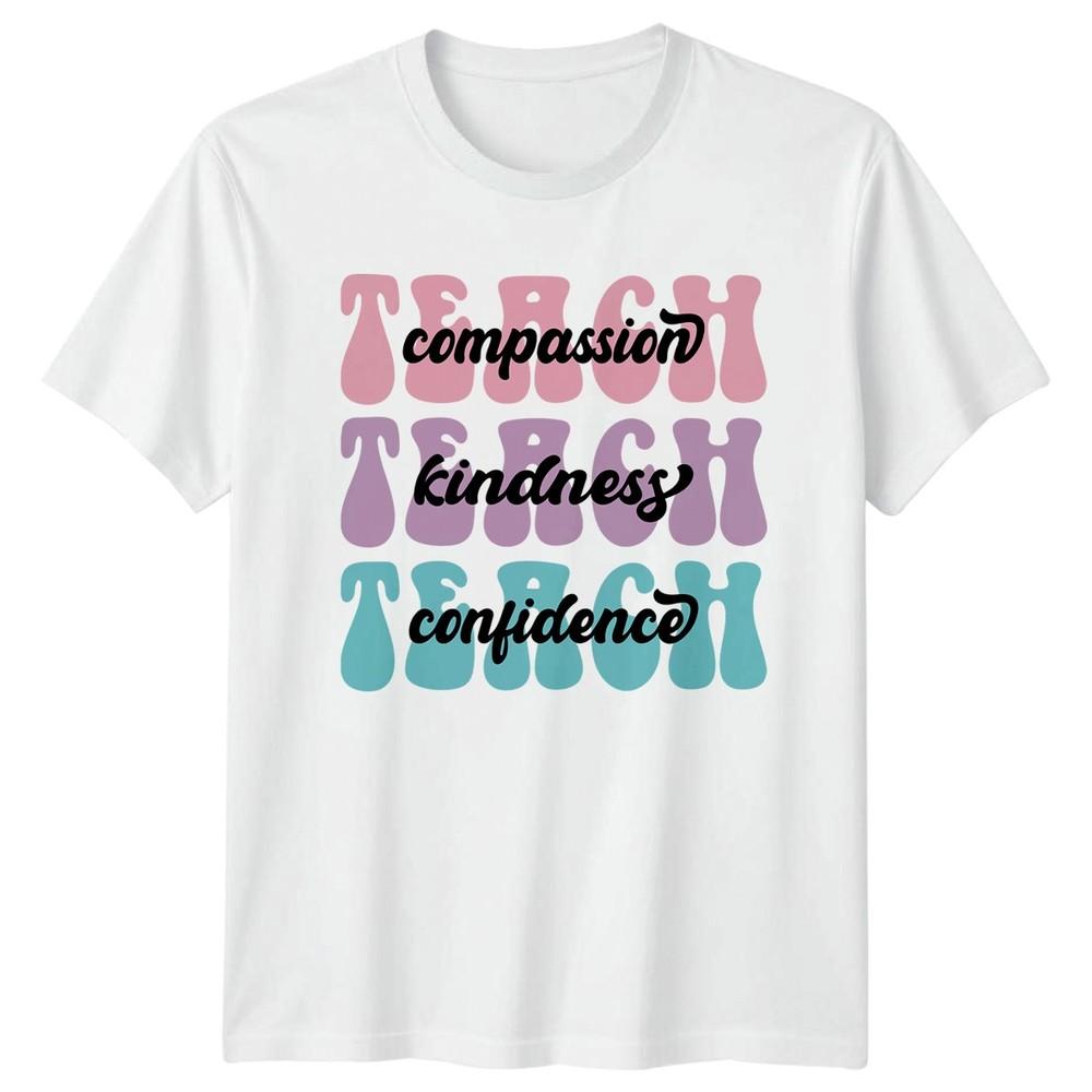 Compassion Kindness Confidence Unisexs TShirt Teacher Appreciation