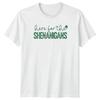 Here For The Shenanigans TShirt St Patricks Day Gift For Him And Her