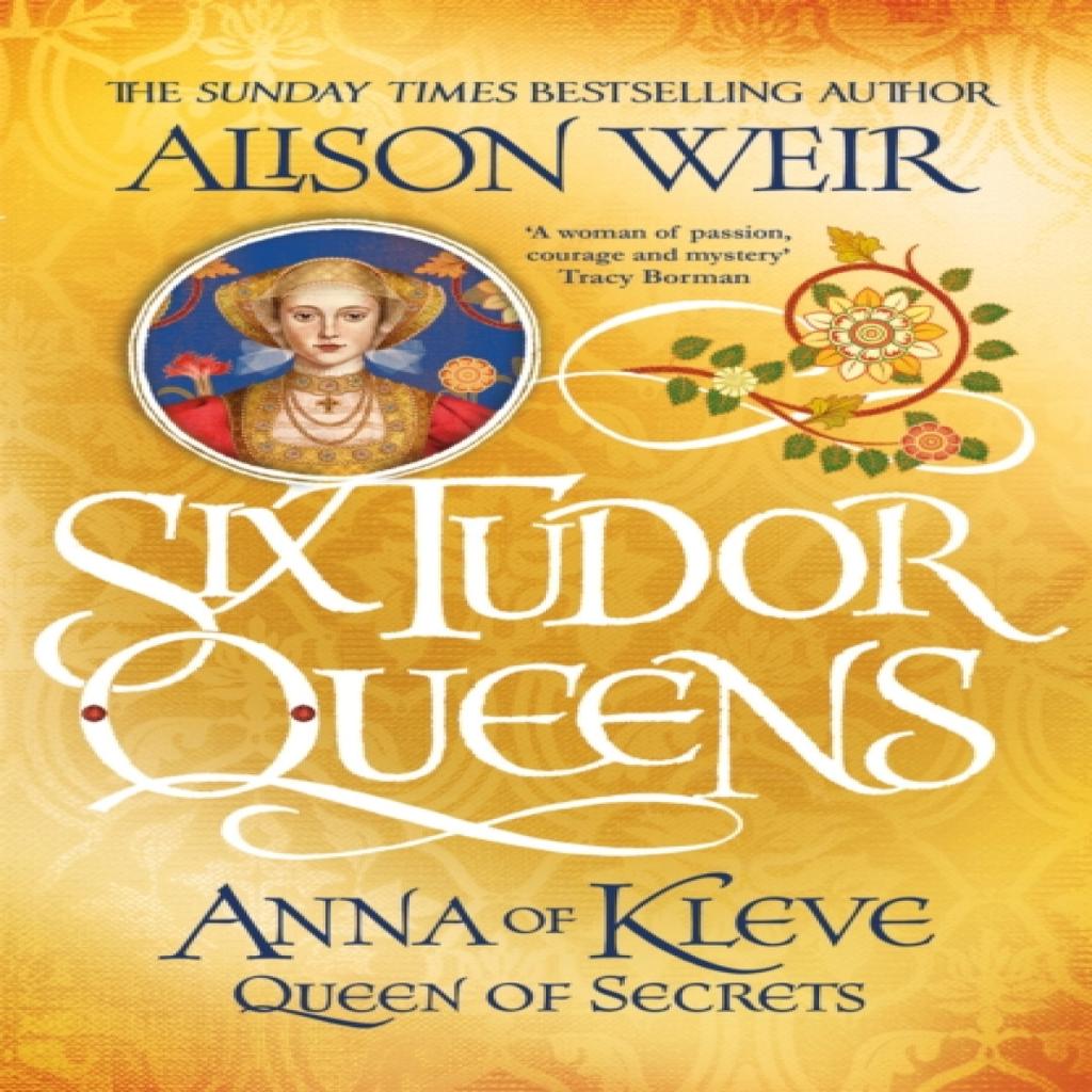 Six Tudor Queens Anna of Kleve Queen of Secrets by Alison Weir Paperback Book 9781472227768