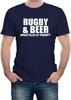Rugby and Beer What Else Is There? Funny Novelty Mens Drinking Slogan Gift Tshirt