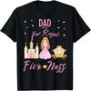 Dad 5th Birthday Her Royal Fiveness Princess Matching T-Shirt