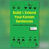 Build & Extend Your Korean Sentences Talk To Me In Korean Korean Study Book