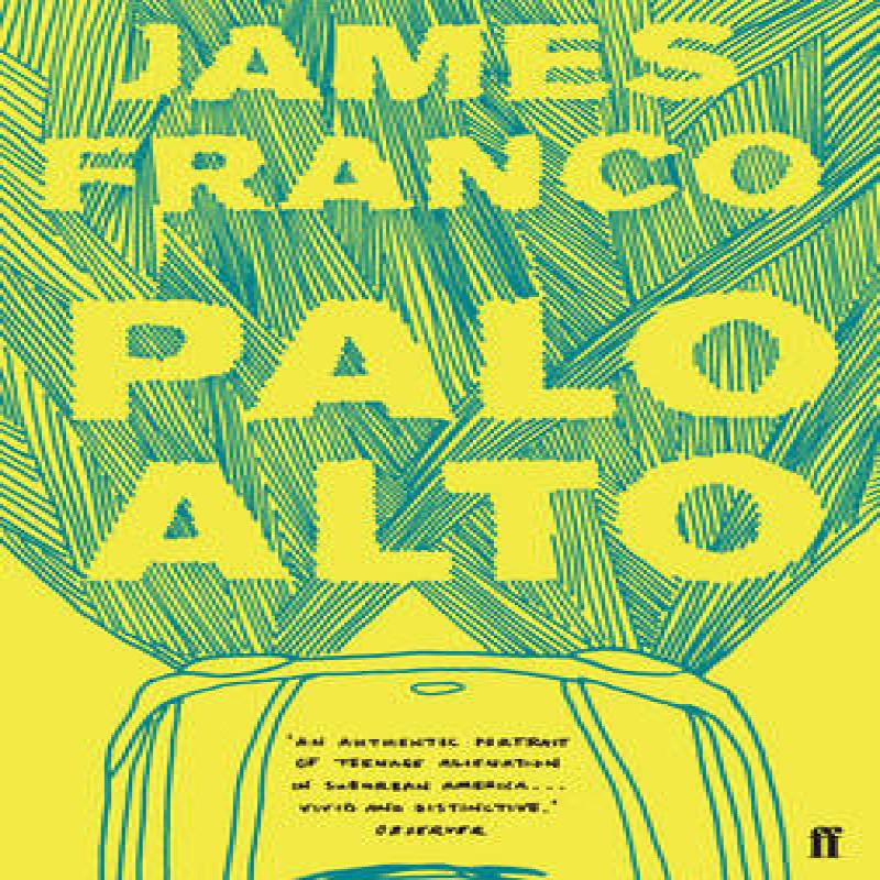 Palo Alto by James Franco Paperback Book 9780571273188