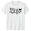 You Matter Butterfly Unisextal Health Awareness TShirt Social Cause