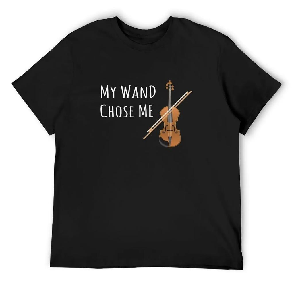 My Wand Chose Me Violinist Viola Violin Music T-Shirt Anime Shirt Summer Shirt Customs Design Your Own Mens T Shirt
