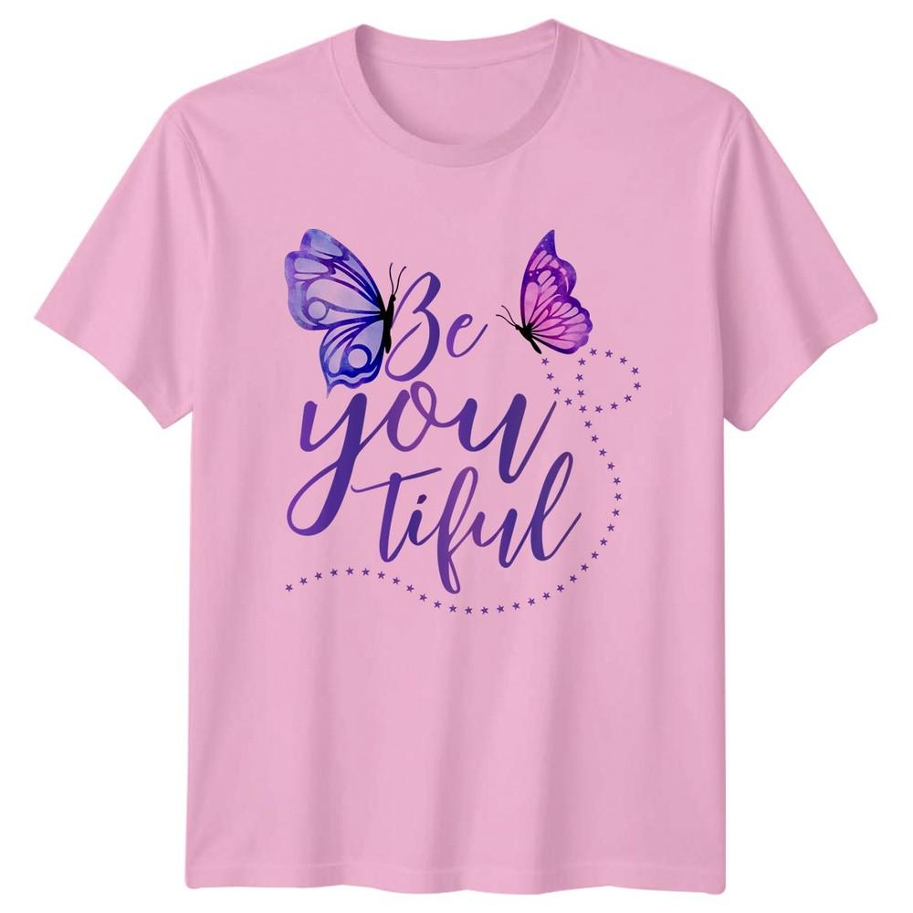 Be You Tiful Unisexs TShirt Butterfly Self Love Birthday Gift For Her