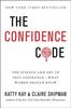 Книга The Confidence Code : The Science and Art of Self-Assurance---What Women Should Know