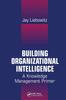 Книга Building Organizational Intelligence : A Knowledge Management Primer