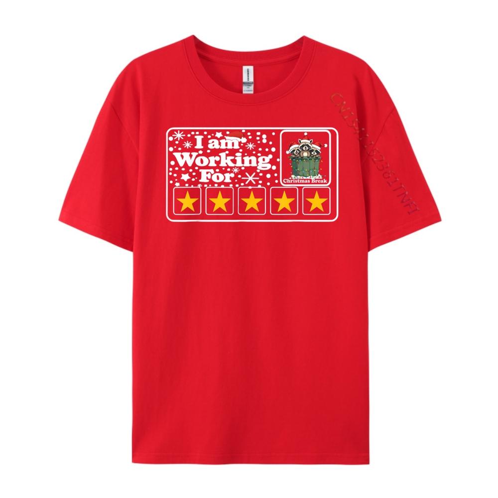 Funny Racoon Trashy I M Working For Chirstmas Break 5 Stars Plain T Shirts Wholesale Men Harajuku Punk Style