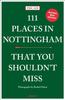 Книга 111 Places In Nottingham That You Shouldn't Miss
