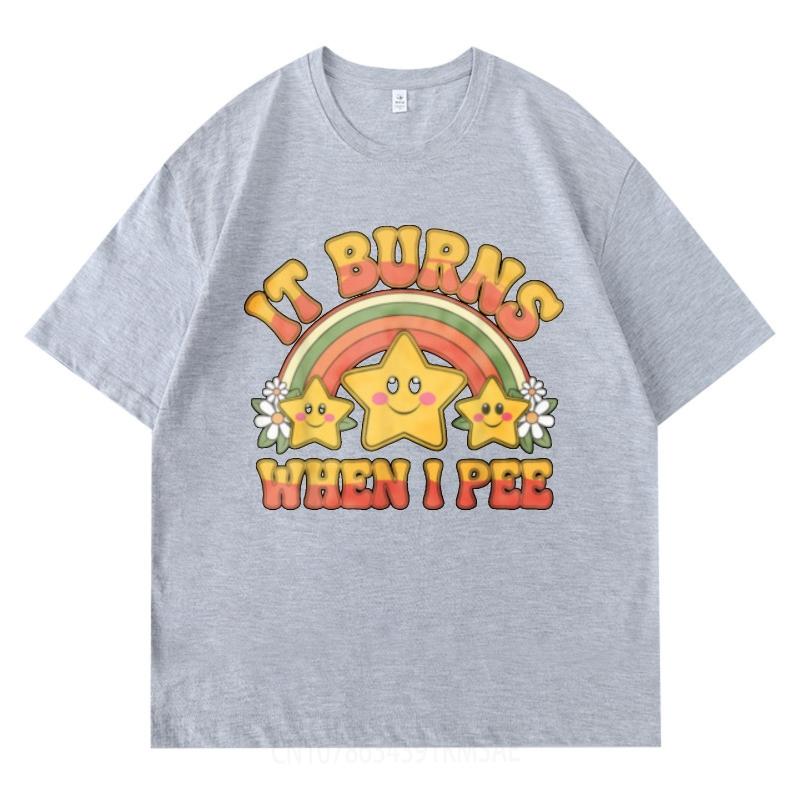 Travel Male Short Sleeve Tshirt Big Size Teeshirt It Burns When I Pee Rainbow Stars Basic Unisex Teeshirt Quick Dry Shirt