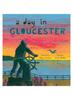 Книга A Day In Gloucester : Scenes from America's Oldest Seaport