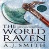 The World Raven by A.J. Smith Paperback Book 9781784080921