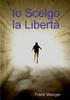 Книга Io Scelgo La Liberta