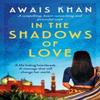 In the Shadows of Love by Awais Khan Paperback Book 9781804368107
