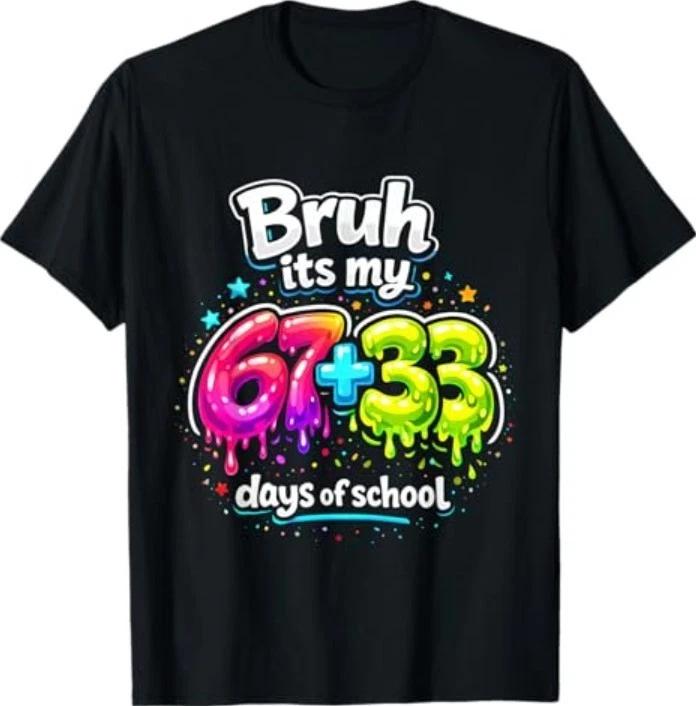 Bruh Its My 67+33 Days of School Kids 100 Days of School T-Shirt