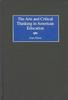 The The Arts and Critical Thinking In American Education Book