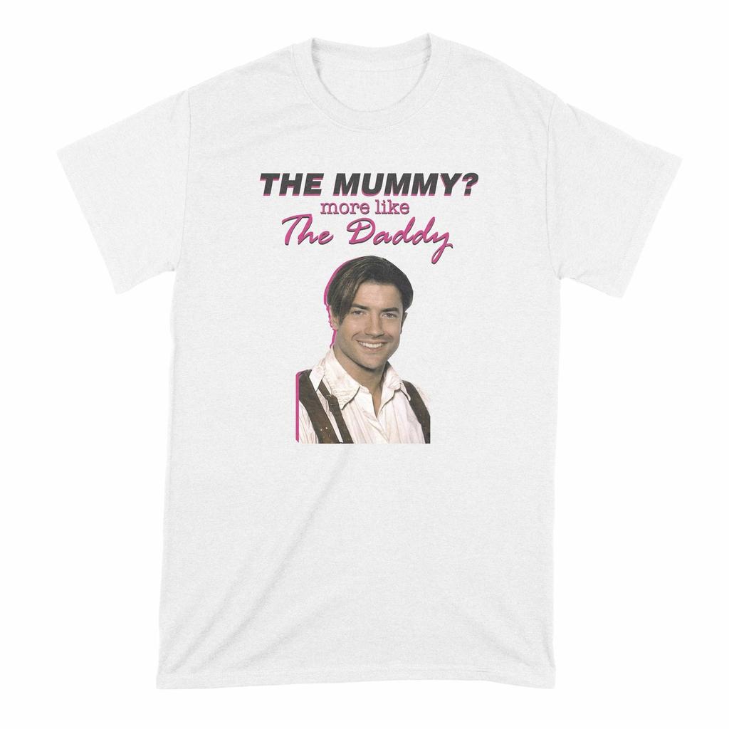 The Mummy More Like the Daddy T-Shirt Mens Kids Womens Tops Tees Unisex Brendan Fraser Shirt