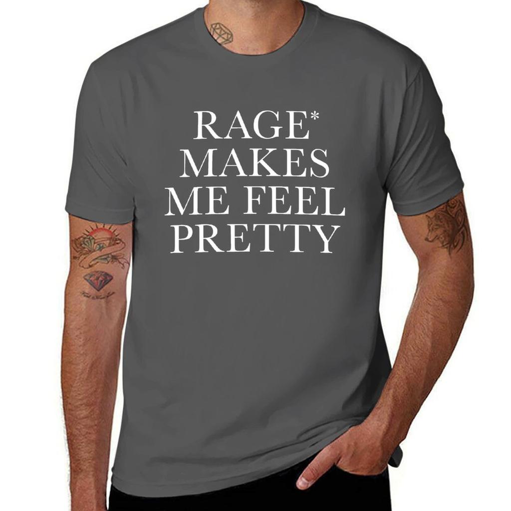 Rage Make Me Feel Pretty II T-Shirt t shirts for man slim fit printed t shirts for man man t shirts for men T-Shirt