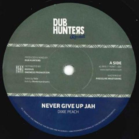 7inch Record DIXIE PEACH - Never Give Up Jah / Melodica Versio HUNT002 Dub Hunters EU 2020 Europe Reggae, Ska & Dub
