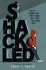 Книга Shackled : A Tale of Wronged Kids, Rogue Judges, and a Town That Looked Away