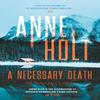 A Necessary Death by Anne Holt Paperback Book 9781786498540