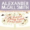 To the Land of Long Lost Friends by Alexander McCall Smith... 9780349143286