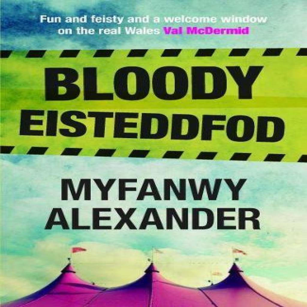 Bloody Eisteddfod by Myfanwy Alexander Paperback Book 9781845276300