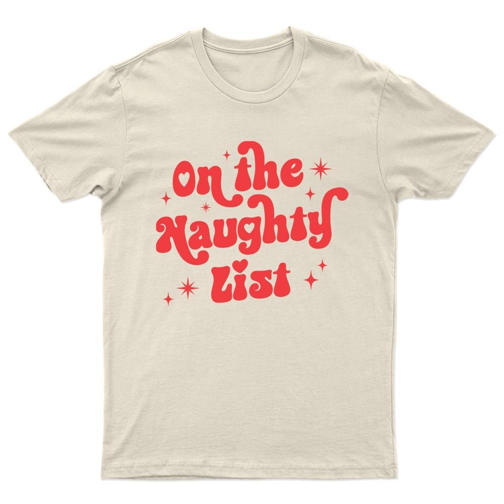 On The Naughty List Christmas Holidays Men Women Graphic Tee Unisex T-Shirt