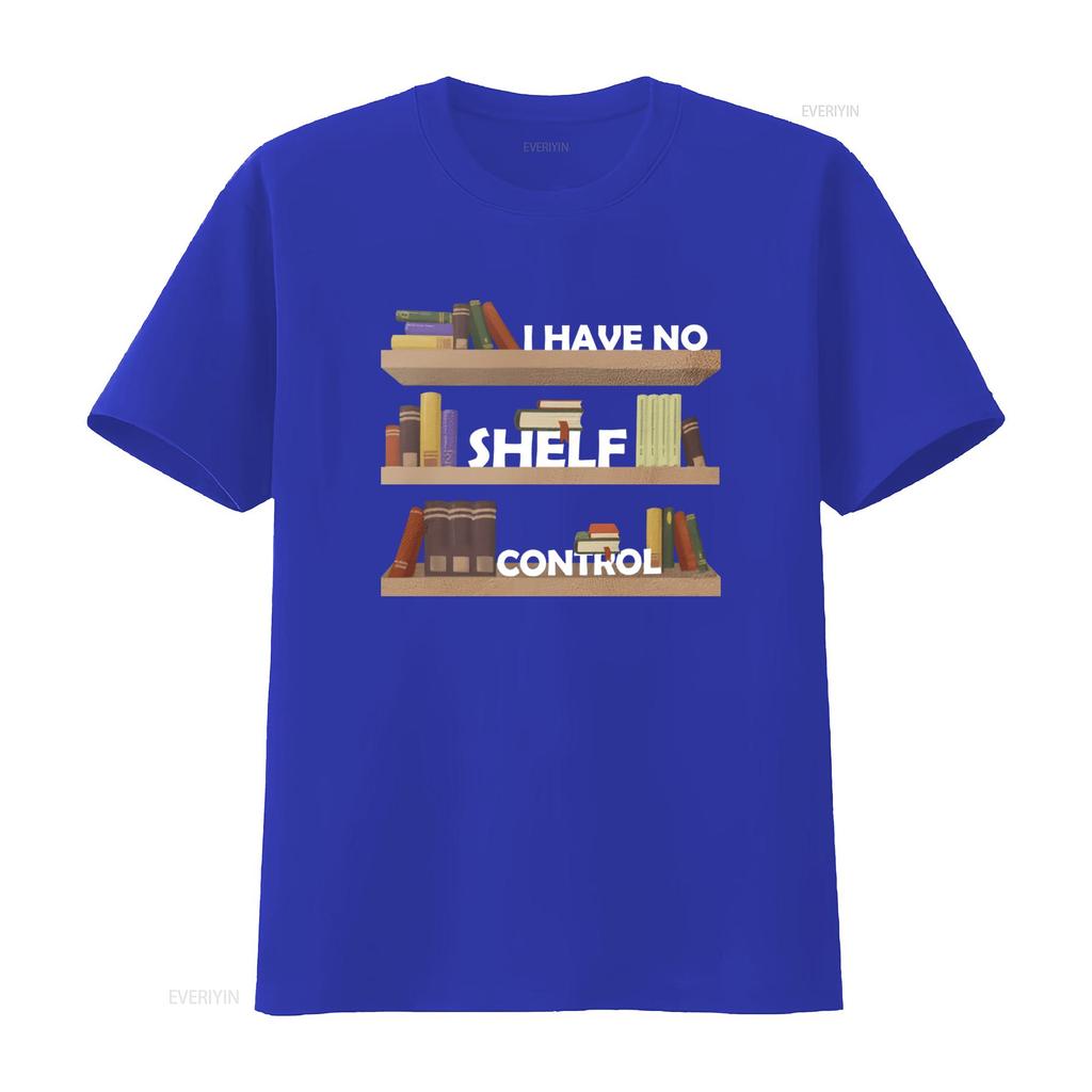 I Have No Shelf Control T Shirt Perfect for Book Lovers Readers Librarians Bookworms Stylish themed vintage Washed Comfortable
